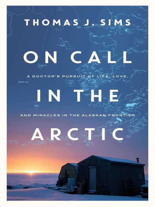 Title details for On Call in the Arctic by Thomas J Sims - Wait list